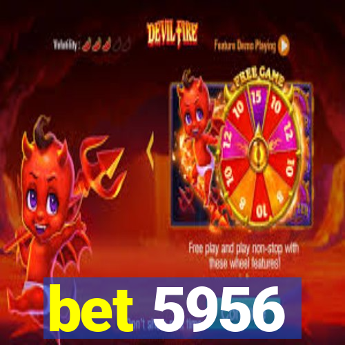 bet 5956